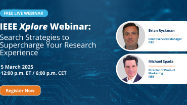 IEEE Xplore Webinar: Search Strategies to Supercharge Your Research Experience in 2025