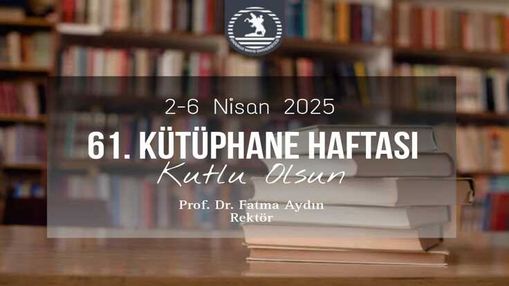 Sayın Rektörümüz Prof. Dr. Fatma Aydın’dan Kütüphane Haftası Mesajı
