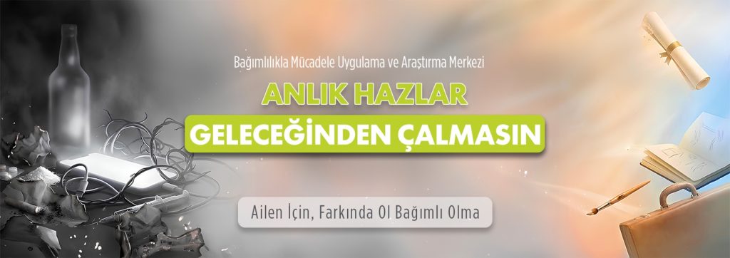 Bağımlılık İle Mücadele Çalışmaları