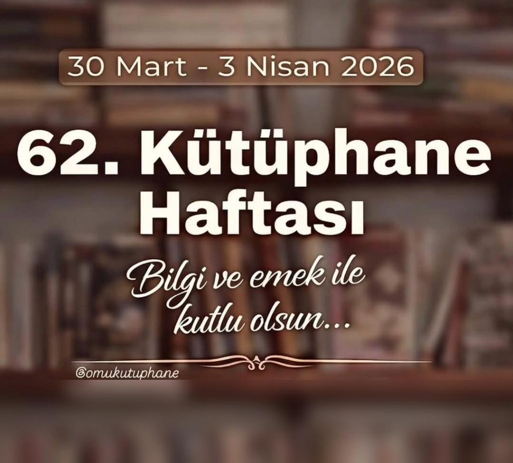 62. KÜTÜPHANE HAFTASI KUTLU OLSUN