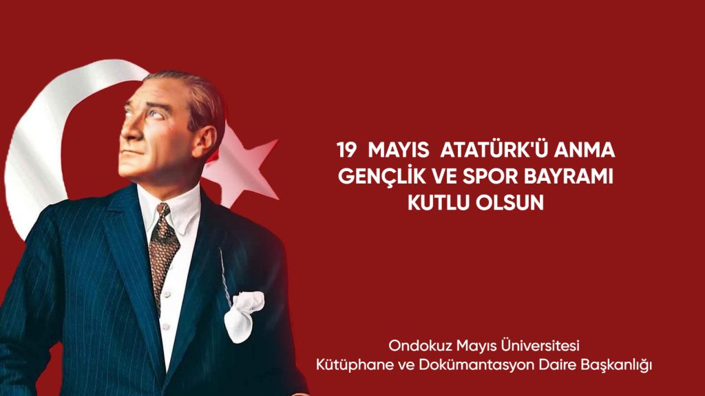 19 Mayıs Atatürk’ü Anma Gençlik ve Spor Bayramımız Kutlu Olsun