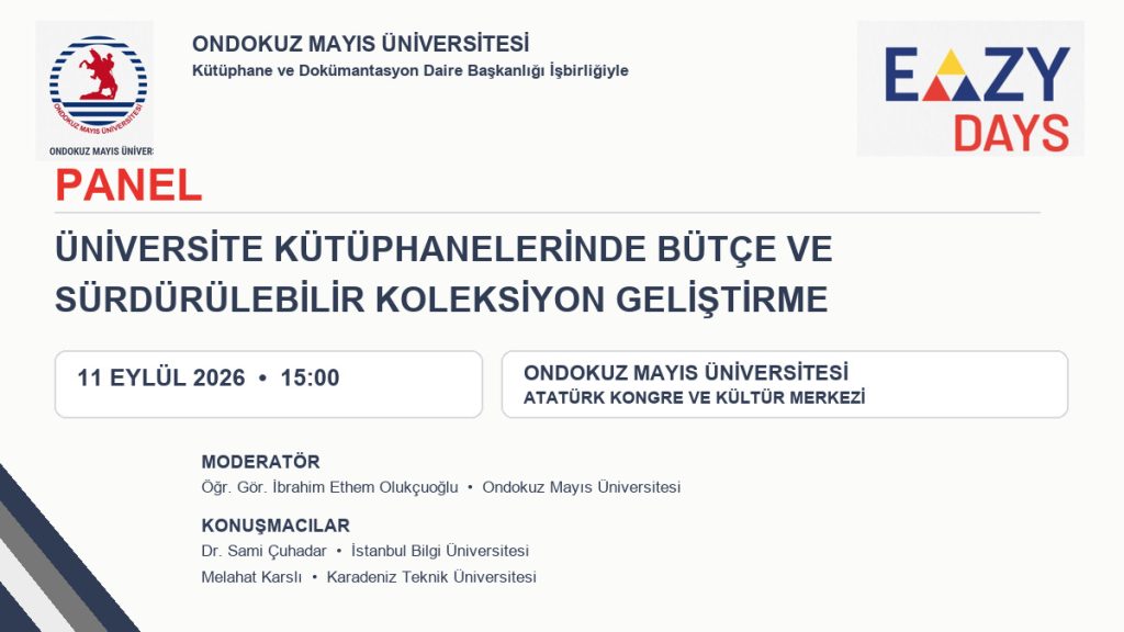 EaZyDays 2026 Paneli: Üniversite Kütüphanelerinde Bütçe ve Sürdürülebilir Koleksiyon Geliştirme